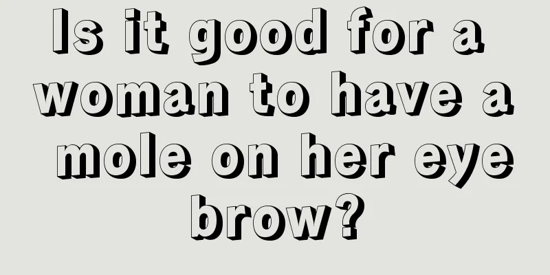 Is it good for a woman to have a mole on her eyebrow?