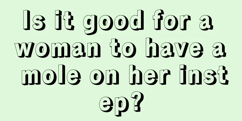 Is it good for a woman to have a mole on her instep?