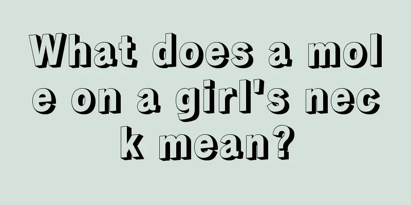What does a mole on a girl's neck mean?