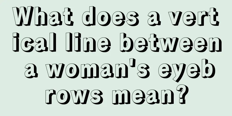 What does a vertical line between a woman's eyebrows mean?