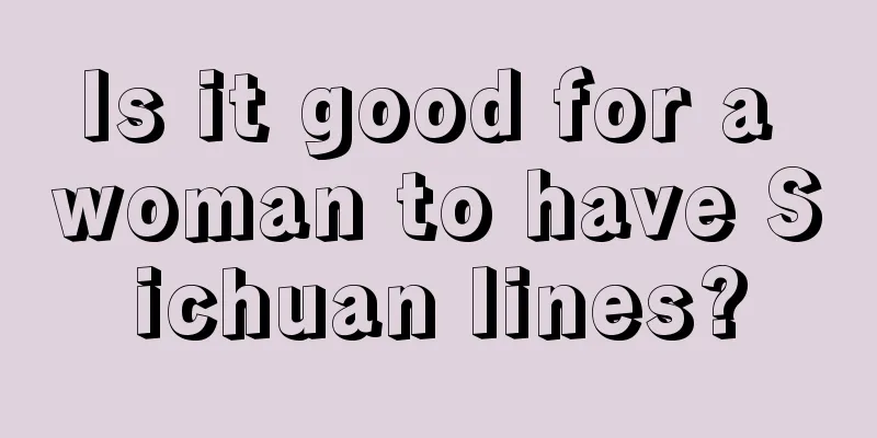 Is it good for a woman to have Sichuan lines?