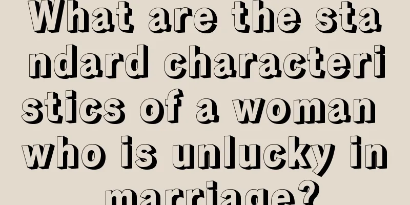 What are the standard characteristics of a woman who is unlucky in marriage?