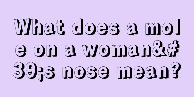 What does a mole on a woman's nose mean?
