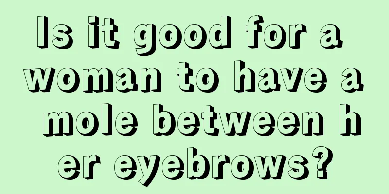 Is it good for a woman to have a mole between her eyebrows?