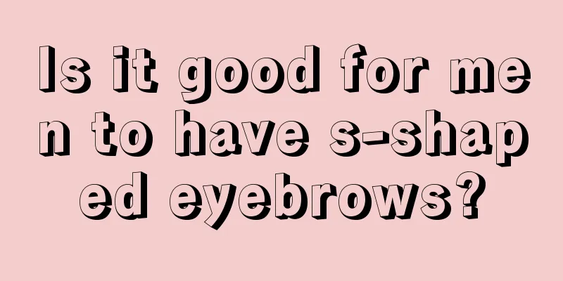 Is it good for men to have s-shaped eyebrows?