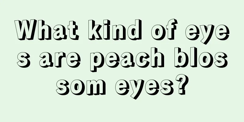 What kind of eyes are peach blossom eyes?