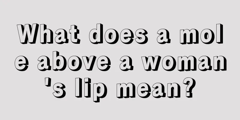 What does a mole above a woman's lip mean?