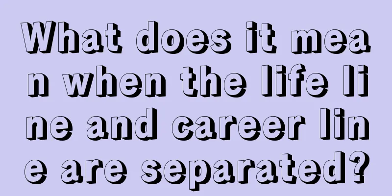 What does it mean when the life line and career line are separated?