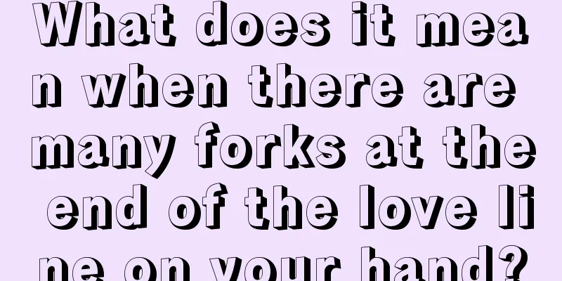 What does it mean when there are many forks at the end of the love line on your hand?