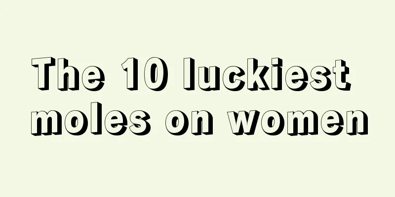 The 10 luckiest moles on women