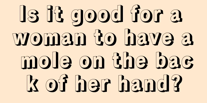 Is it good for a woman to have a mole on the back of her hand?