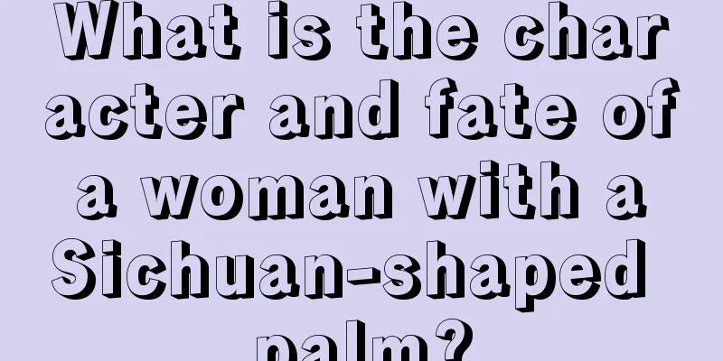 What is the character and fate of a woman with a Sichuan-shaped palm?