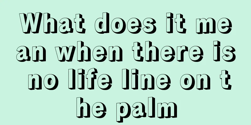What does it mean when there is no life line on the palm