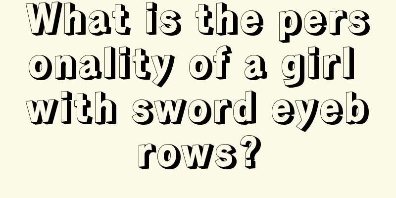 What is the personality of a girl with sword eyebrows?
