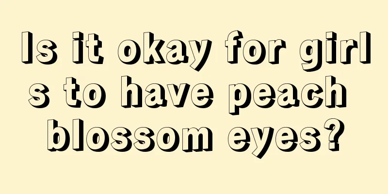 Is it okay for girls to have peach blossom eyes?
