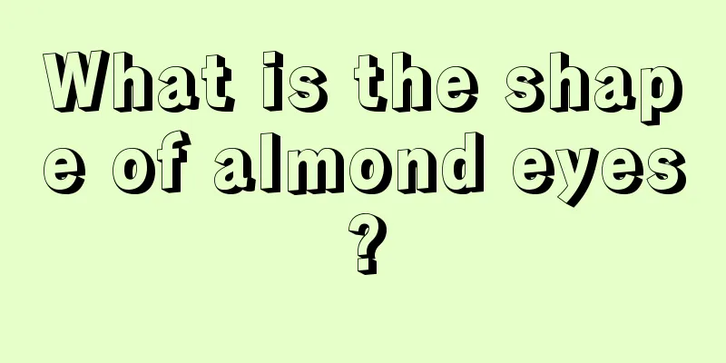 What is the shape of almond eyes?