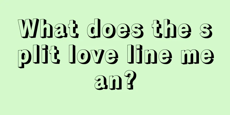 What does the split love line mean?