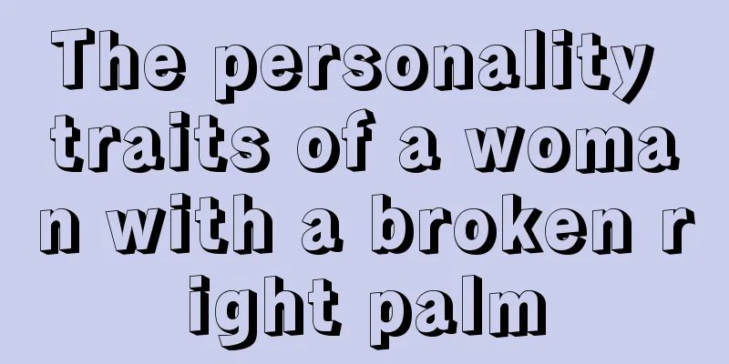 The personality traits of a woman with a broken right palm