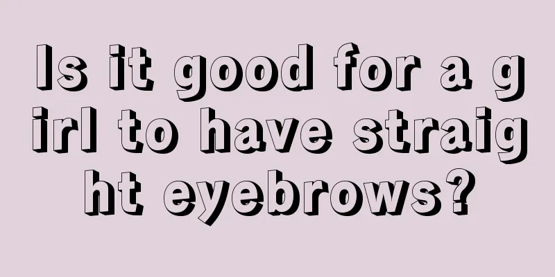 Is it good for a girl to have straight eyebrows?