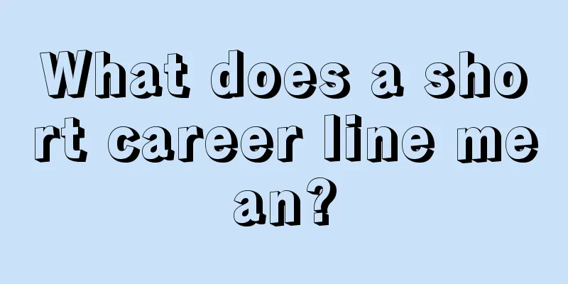 What does a short career line mean?