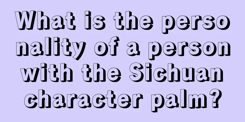 What is the personality of a person with the Sichuan character palm?