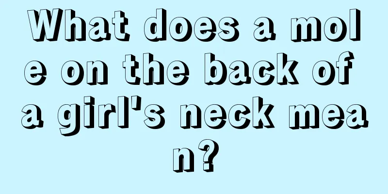 What does a mole on the back of a girl's neck mean?