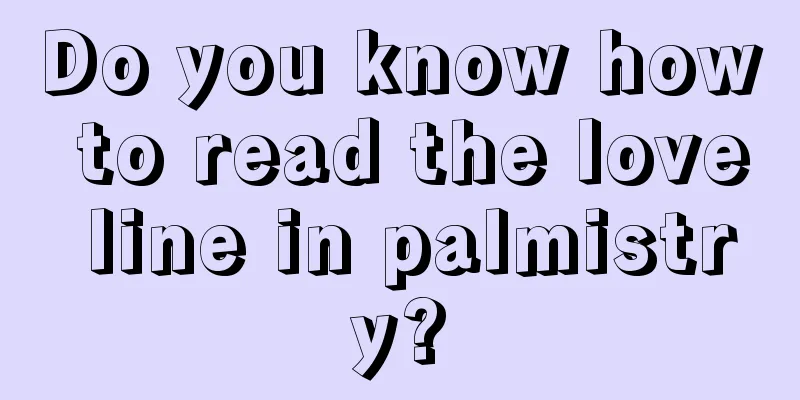 Do you know how to read the love line in palmistry?