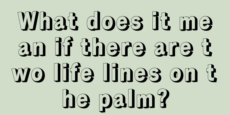 What does it mean if there are two life lines on the palm?