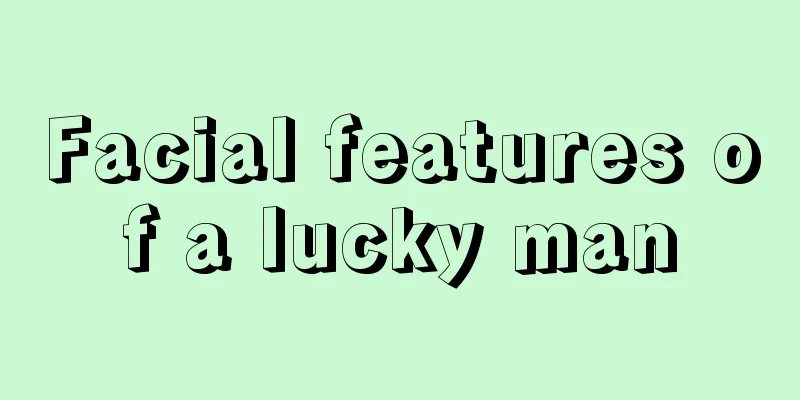 Facial features of a lucky man