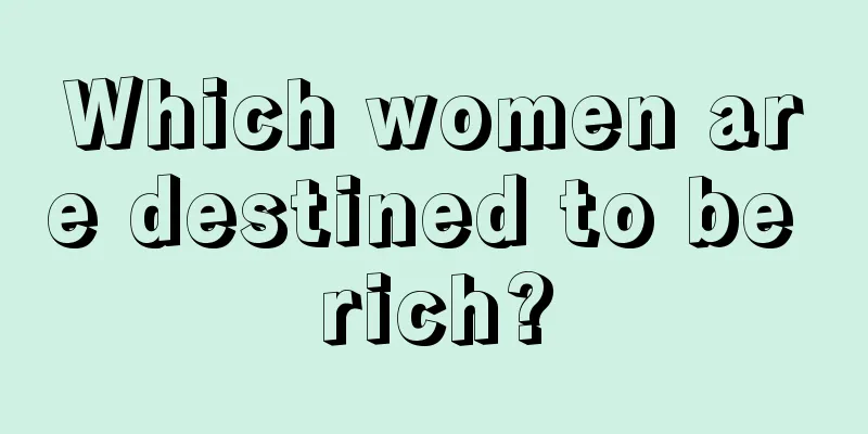 Which women are destined to be rich?