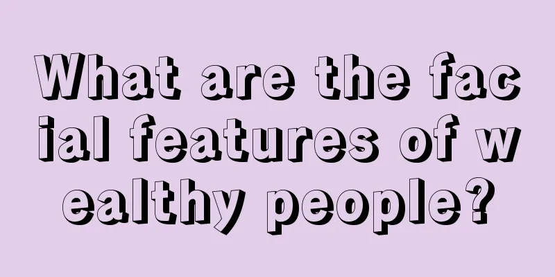 What are the facial features of wealthy people?