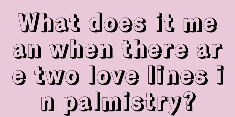 What does it mean when there are two love lines in palmistry?