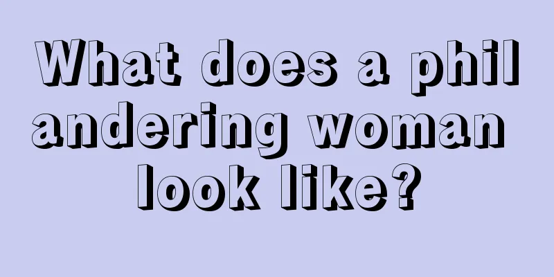 What does a philandering woman look like?