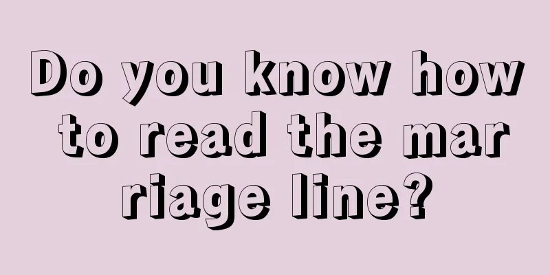 Do you know how to read the marriage line?