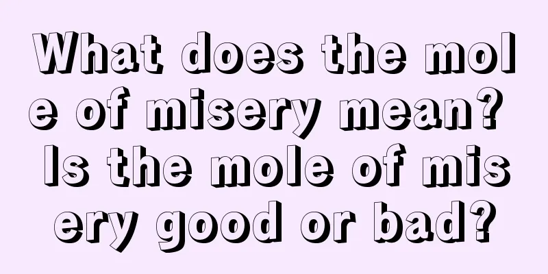What does the mole of misery mean? Is the mole of misery good or bad?