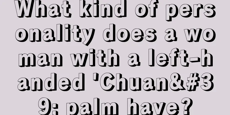 What kind of personality does a woman with a left-handed 'Chuan' palm have?
