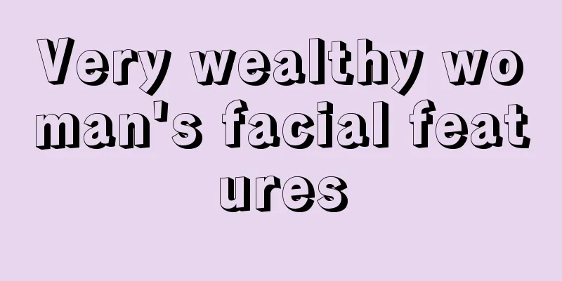 Very wealthy woman's facial features