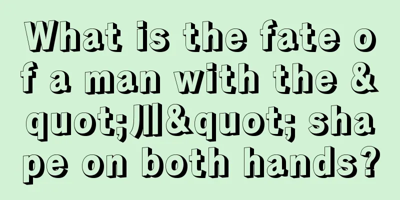 What is the fate of a man with the "川" shape on both hands?