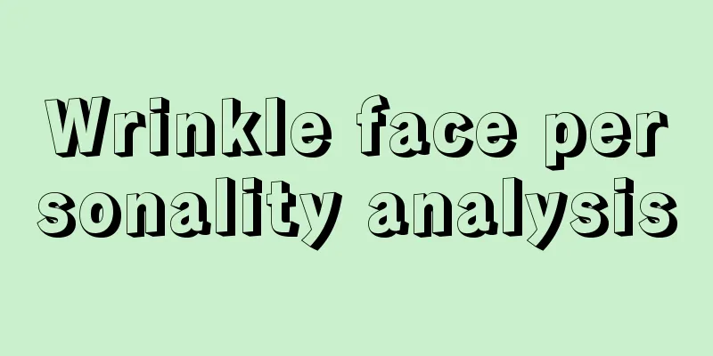 Wrinkle face personality analysis