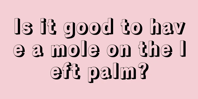 Is it good to have a mole on the left palm?