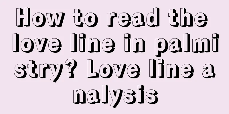 How to read the love line in palmistry? Love line analysis
