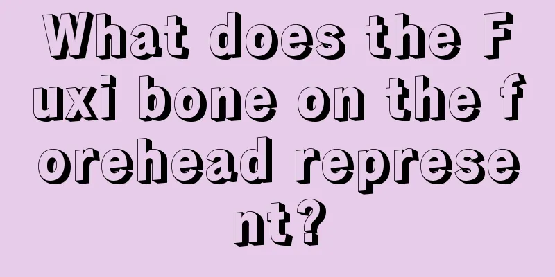 What does the Fuxi bone on the forehead represent?