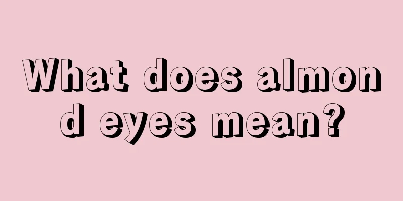 What does almond eyes mean?
