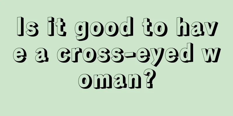 Is it good to have a cross-eyed woman?
