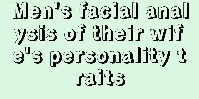 Men's facial analysis of their wife's personality traits