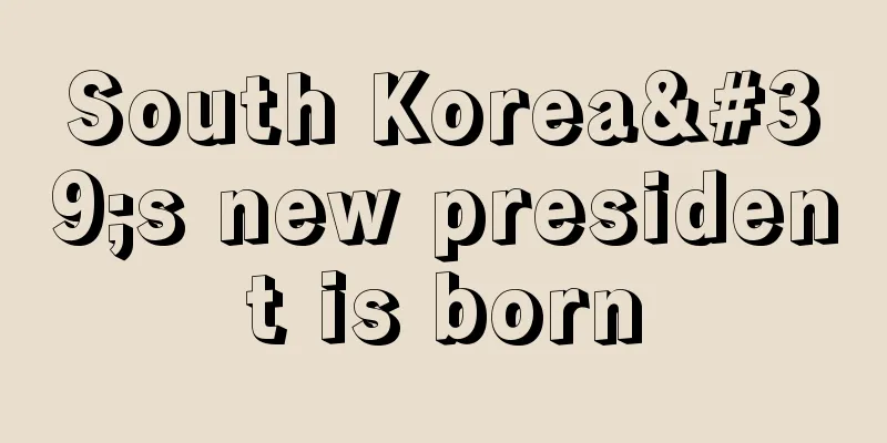 South Korea's new president is born