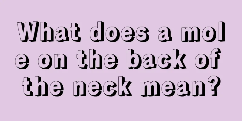 What does a mole on the back of the neck mean?
