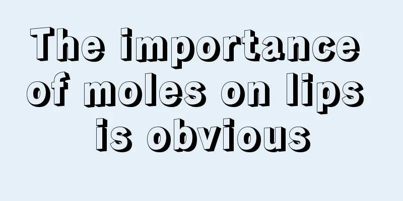 The importance of moles on lips is obvious