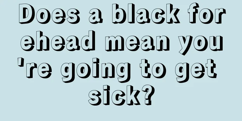 Does a black forehead mean you're going to get sick?