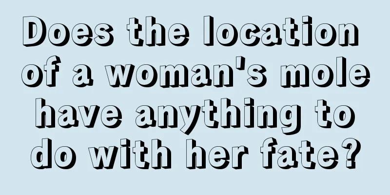 Does the location of a woman's mole have anything to do with her fate?